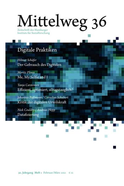 Digitale Praktiken: Mittelweg 36, Heft 1 Februar/März 2021