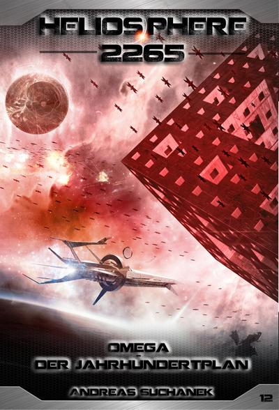 Heliosphere 2265 - Band 12: Omega - Der Jahrhundertplan (Science Fiction)