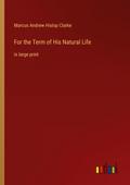 For the Term of His Natural Life