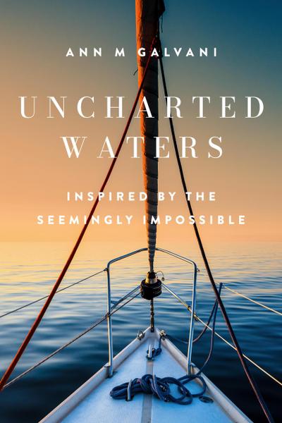 Uncharted Waters - Inspired by the Seemingly Impossible