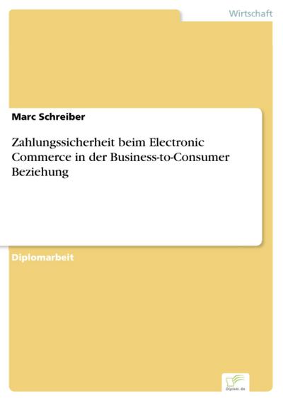 Zahlungssicherheit beim Electronic Commerce in der Business-to-Consumer Beziehung