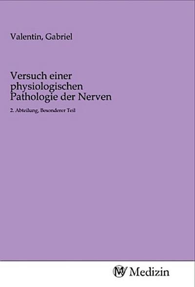 Versuch einer physiologischen Pathologie der Nerven