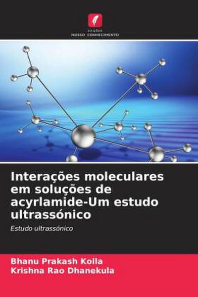 Interações moleculares em soluções de acyrlamide-Um estudo ultrassónico