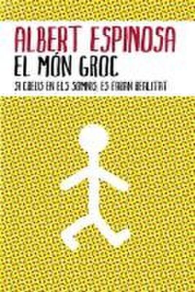 El món groc : si creus en els somnis, ells es crearán