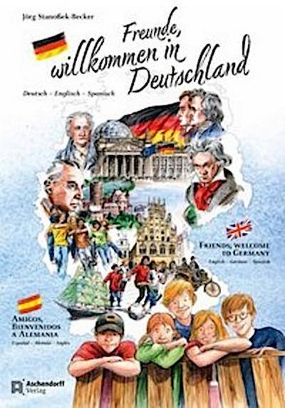 Freunde, willkommen in Deutschland