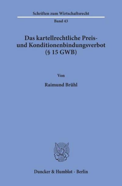 Das kartellrechtliche Preis- und Konditionenbindungsverbot (§ 15 GWB).