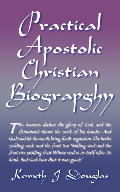 Practical Apostolic Christian Biography