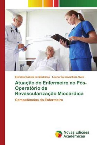Atuação do Enfermeiro no Pós-Operatório de Revascularização Miocárdica