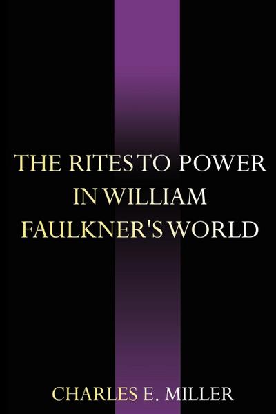 The Rites to Power in William Faulkner’s World