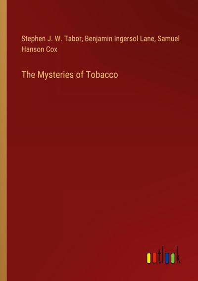 The Mysteries of Tobacco