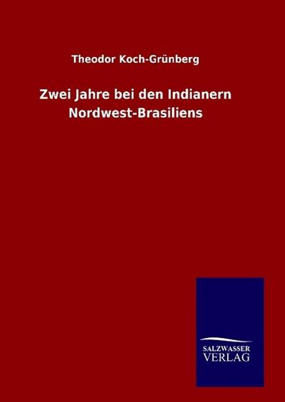Zwei Jahre bei den Indianern Nordwest-Brasiliens
