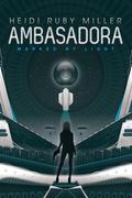 Ambasadora Book One - Marked By Light