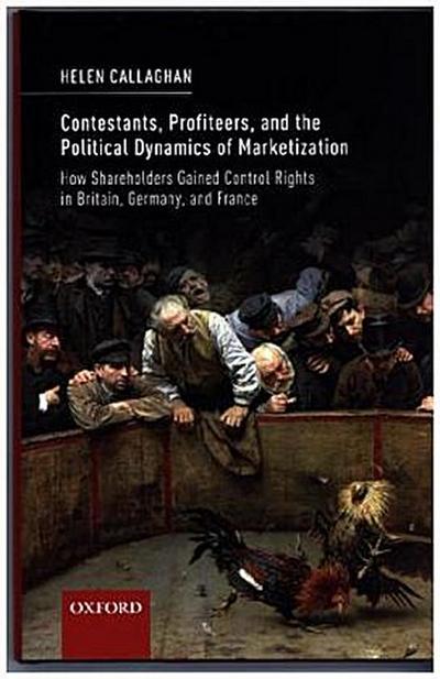 Contestants, Profiteers, and the Political Dynamics of Marketization