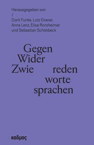Gegenreden - Widerworte - Zwiesprachen