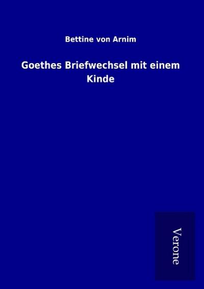 Goethes Briefwechsel mit einem Kinde