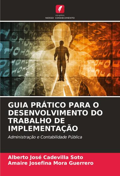 GUIA PRÁTICO PARA O DESENVOLVIMENTO DO TRABALHO DE IMPLEMENTAÇÃO