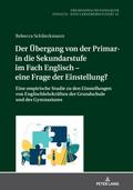 Der Übergang von der Primar- in die Sekundarstufe im Fach Englisch - eine Frage der Einstellung?