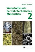 Werkstoffkunde der zahntechnischen Materialien 2