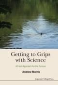 Getting To Grips With Science: A Fresh Approach Fo