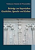 Beiträge zur bayerischen Geschichte, Sprache und Kultur
