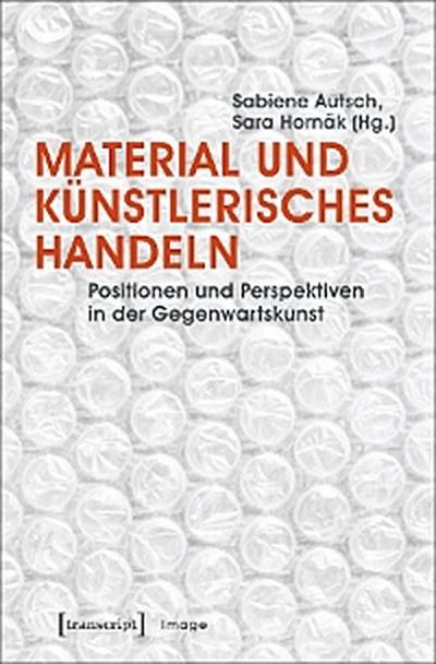 Material und künstlerisches Handeln