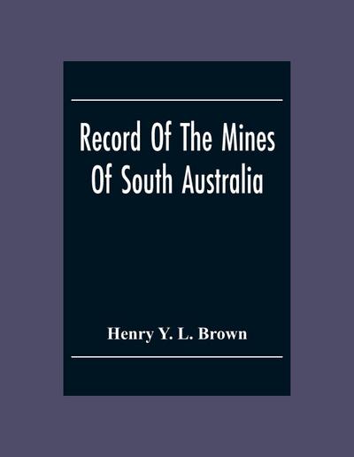 Record Of The Mines Of South Australia