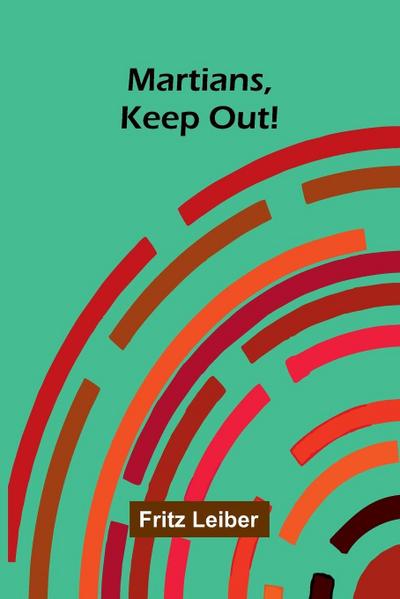 Martians, keep out!