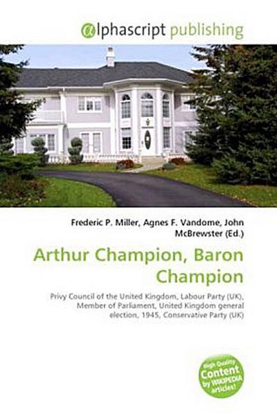Arthur Champion, Baron Champion