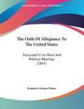 The Oath Of Allegiance To The United States