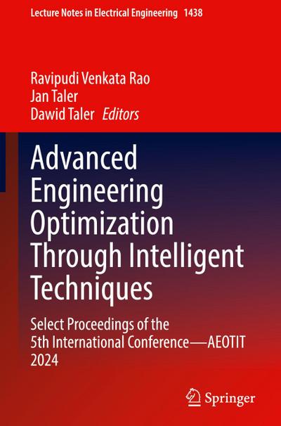 Advanced Engineering Optimization Through Intelligent Techniques
