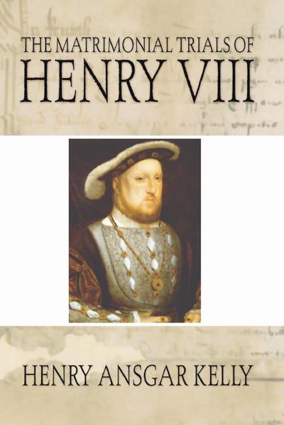 Matrimonial Trials of Henry VIII