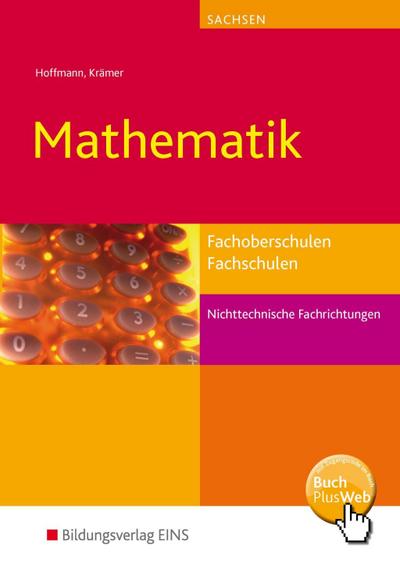Mathematik. Schulbuch. Fachoberschulen und Fachschulen nichttechnische Fachrichtungen. Sachsen