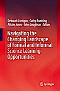 Navigating the Changing Landscape of Formal and Informal Science Learning Opportunities
