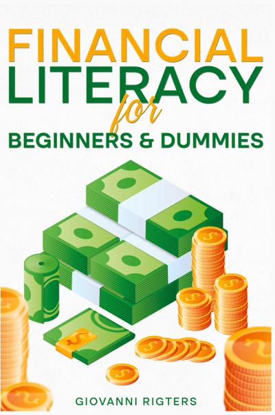 Financial Literacy for Beginners & Dummies