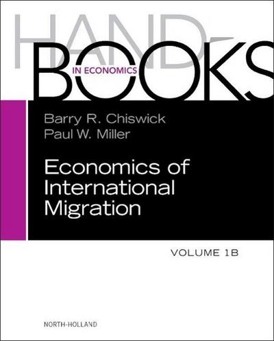 Handbook of the Economics of International Migration: The Impact (Volume 1B) (Handbooks in Economics)