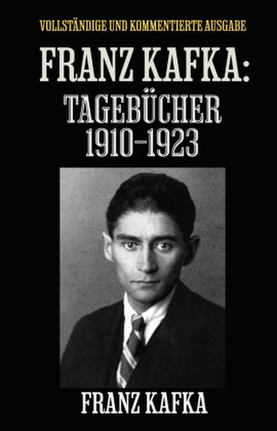 Franz Kafka: Tagebücher 1910-1923