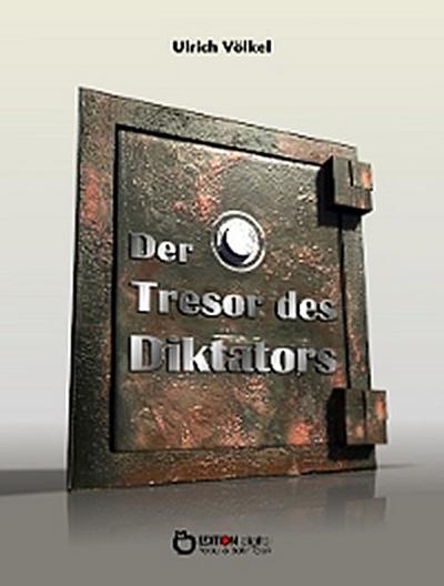 Der Tresor des Diktators