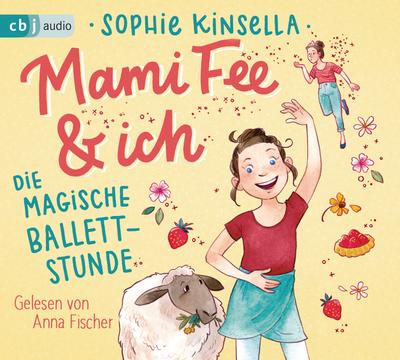 Kinsella, S: Mami Fee & ich 03 - Die magische Ballettstunde