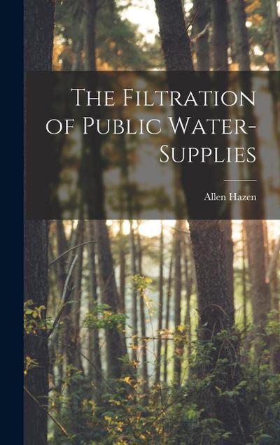 The Filtration of Public Water-Supplies