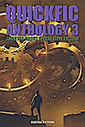 Quickfic Anthology 3 (Quickfic from Digital Fiction, #3)
