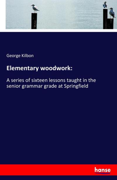 Elementary woodwork: