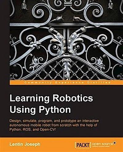 Learning Robotics Using Python