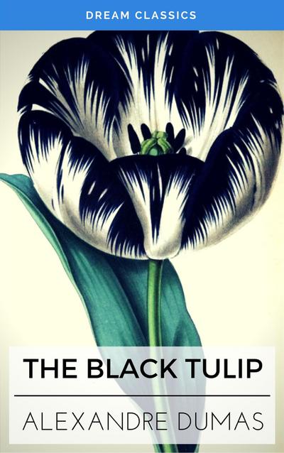The Black Tulip (Dream Classics)