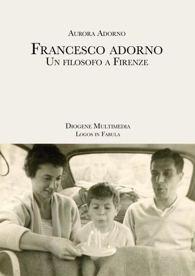 Adorno, A: Francesco Adorno. Un filosofo a Firenze