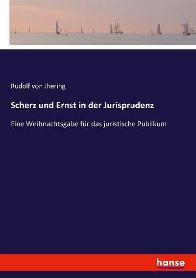 Scherz und Ernst in der Jurisprudenz