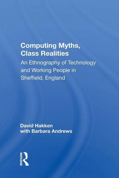 Computing Myths, Class Realities