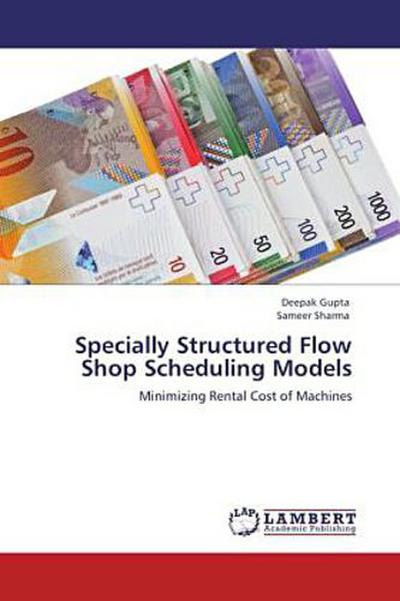 Specially Structured Flow Shop Scheduling Models