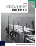 Fotografie mit der Fujifilm X30 von Ralf Spoerer | Ebook