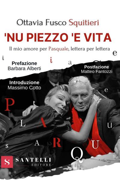 ’Nu piezzo ’e vita. Il mio amore per Pasquale, lettera per lettera