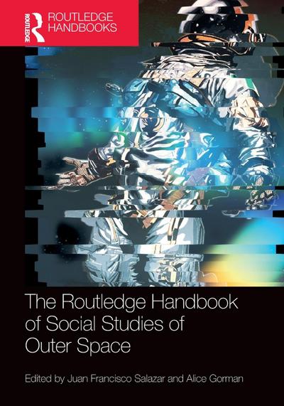 The Routledge Handbook of Social Studies of Outer Space